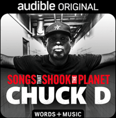 Audible's 'Words + Music' Presents: Chuck D's SONGS THAT SHOOK THE PLANET