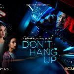 'Don't Hang Up' Premieres Sunday, March 20 at 8pm ET on Bounce