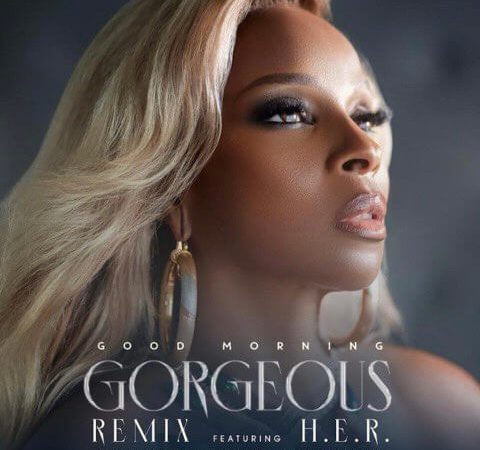 Mary J Blige feat. H.E.R. 'Good Morning Gorgeous' (Remix)