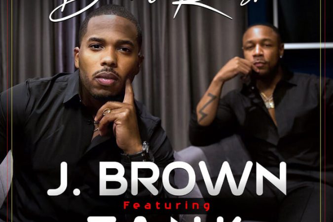 J. BROWN featuring TANK 'Don't Rush'