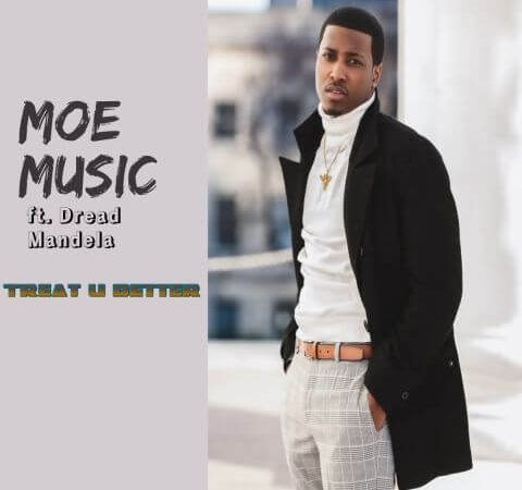 Moe Music ft Dread Mandela - Treat U Better