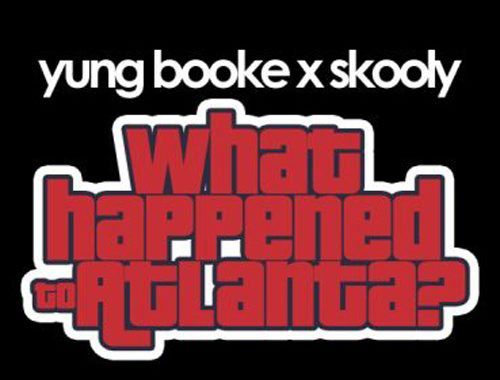 Yung Booke ft. Skooly - What Happened to Atlanta?