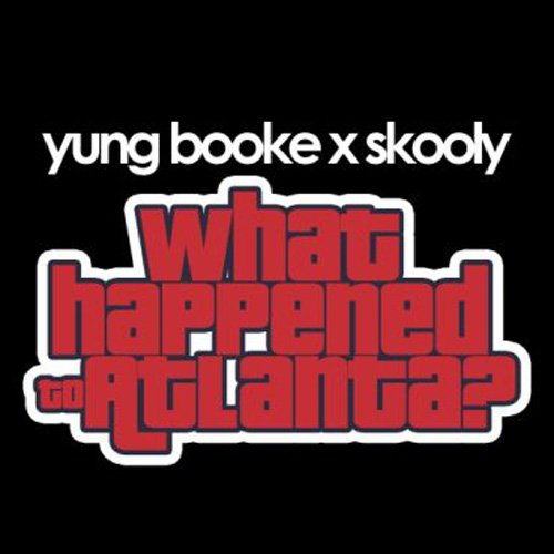 Yung Booke ft. Skooly - What Happened to Atlanta?