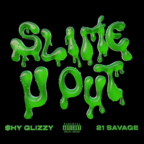 Shy Glizzy - Slime-U-Out (feat. 21 Savage)
