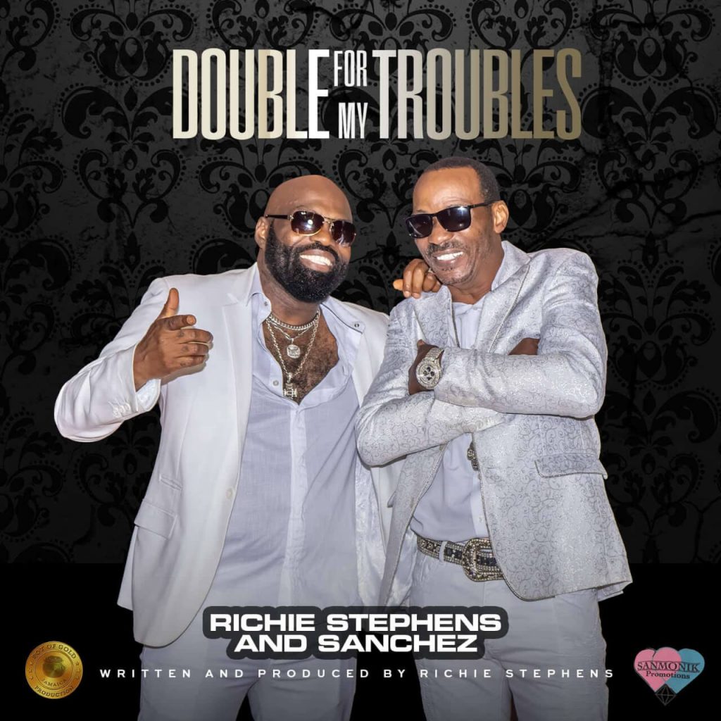 Richie Stephens X Sanchez - Double For My Troubles