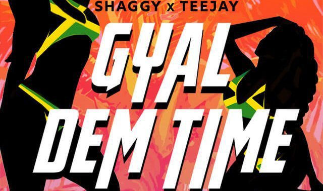 Shaggy x Teejay “Gyal Dem Time”