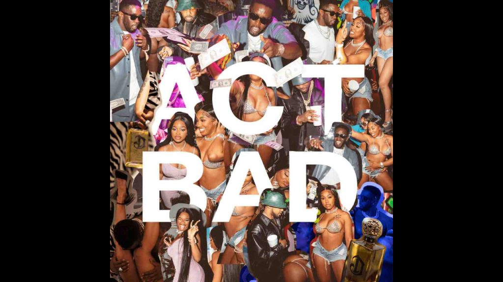 Act Bad - Diddy ft. City Girls & Fabolous