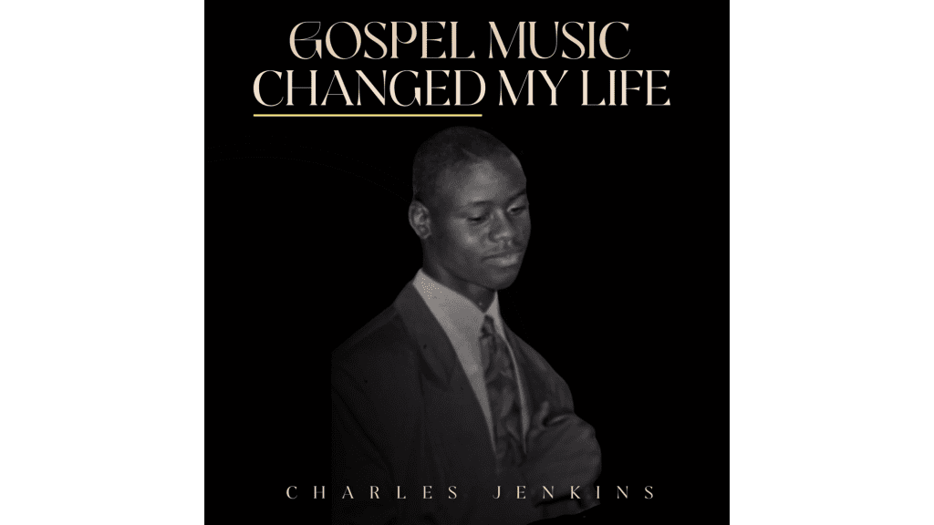 Charles Jenkins Releases EP 'Gospel Music Changed My Life'