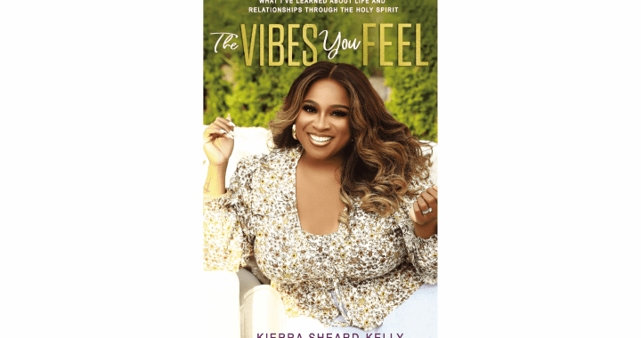 Kierra Sheard-Kelly Releases New Book, The Vibes You Feel