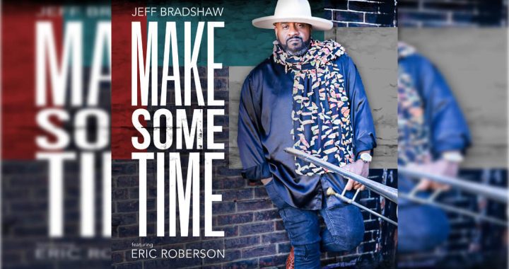 Jeff Bradshaw - Make Some Time ft. Eric Roberson