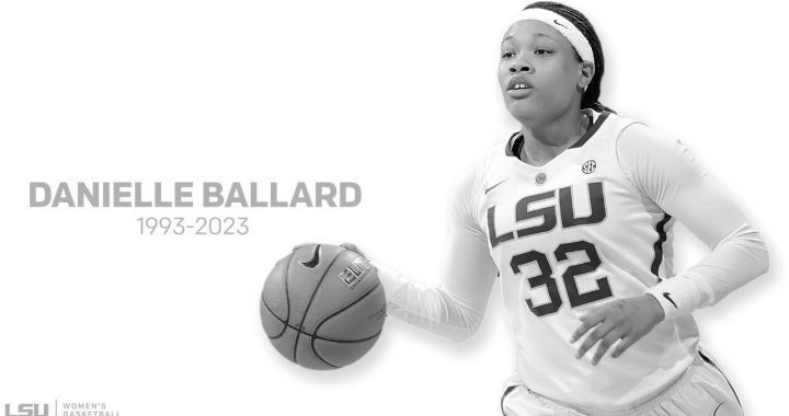 Former LSU Basketball Player Danielle Ballard Dead at 29