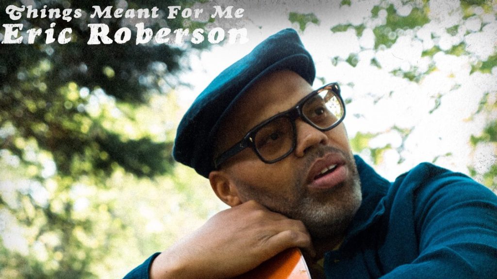 Eric Roberson - Things Meant For Me