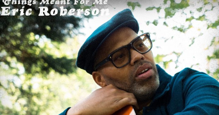 Eric Roberson - Things Meant For Me