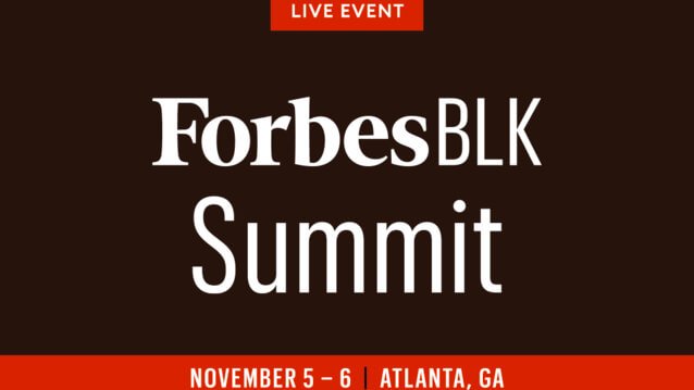 Forbes Announces First-Ever ForbesBLK Summit in Atlanta, November 5-6