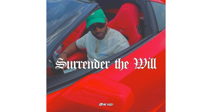 Stevie Rizo Releases ‘Surrender The Will’ EP
