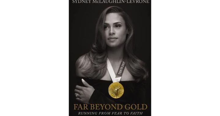 Olympic Champion Sydney McLaughlin-Levrone Unveils Book 'Far Beyond Gold: Running from Fear to Faith'