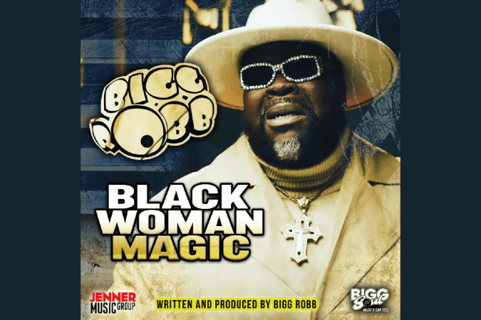 Bigg Robb Releases Album Vintage And Latest Single 'Black Woman Magic!'