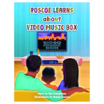 Roscoe Learns about Video Music Box: New Children's Book Celebrates Hip-Hop Pioneer Ralph McDaniels and Video Music Box