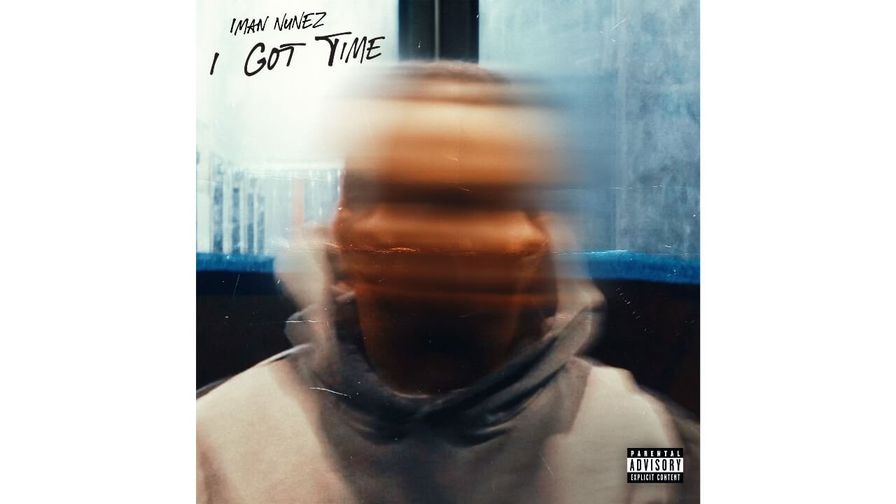 Iman Nunez - I GOT TIME