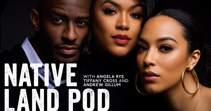 iHeartPodcasts Debuts Native Land Pod with Angela Rye, Tiffany D. Cross and Andrew Gillum