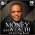 The Black Effect Podcast Network Launches John Hope Bryant’s ‘Money and Wealth’