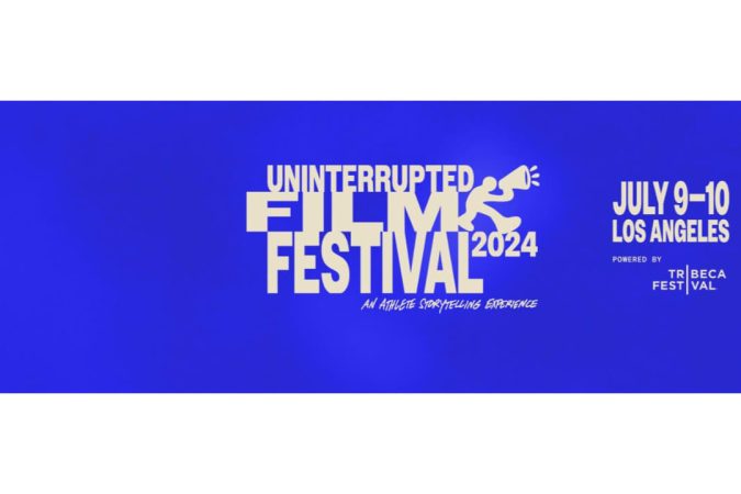 UNINTERRUPTED Film Festival Returns July 9-10 In Los Angeles