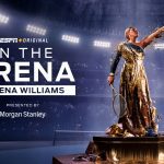 Serena Williams Docuseries To Air on ESPN+ On July 10