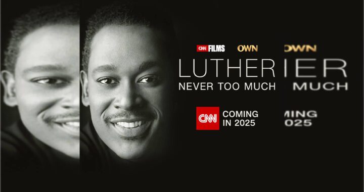 Luther Vandross Documentary Hitting Theaters Later This Year, Will Debut on CNN, OWN, Max in 2025