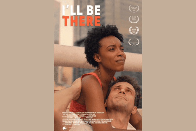 Independent Film 'I'll Be There' To Premiere on Prime Video and Apple TV on November 15th