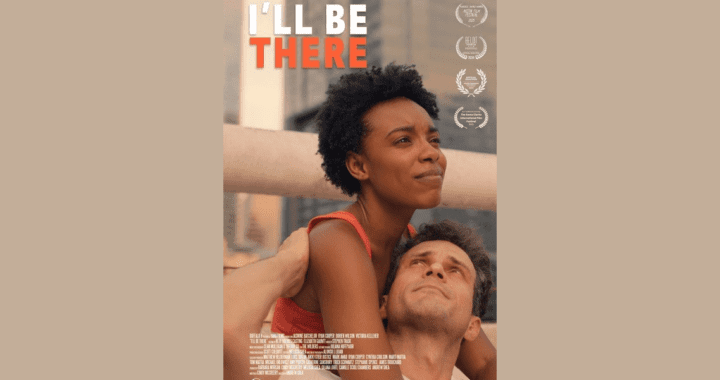 Independent Film 'I'll Be There' To Premiere on Prime Video and Apple TV on November 15th