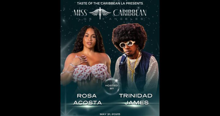 Miss Caribbean LA Pageant (MCLA) Returns Saturday, May 31 Hosted By Rosa Acosta and Trinidad James