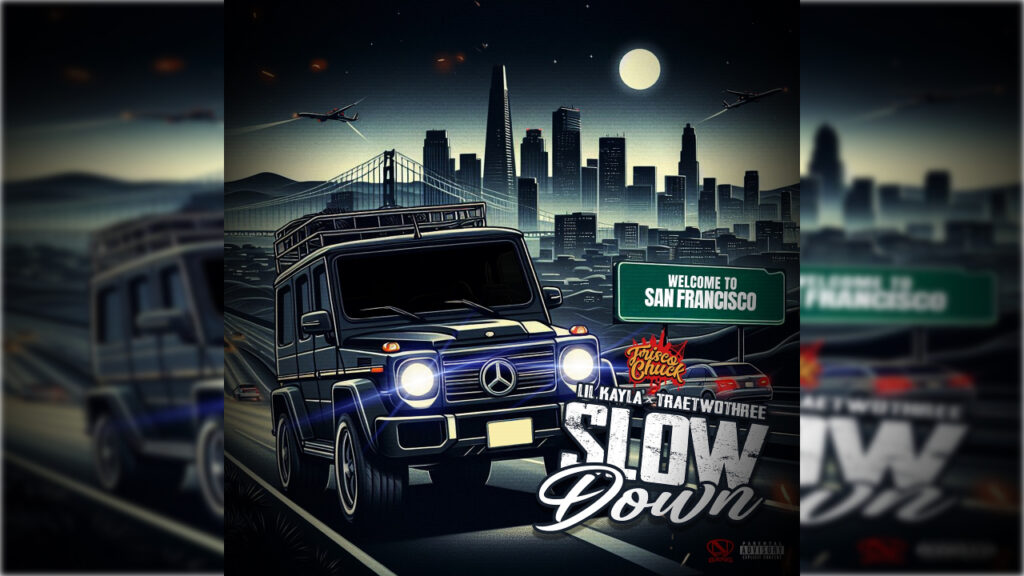 Slow Down- Frisco Chuck x Lil Kayla x TraeTwothree