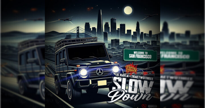 Slow Down- Frisco Chuck x Lil Kayla x TraeTwothree