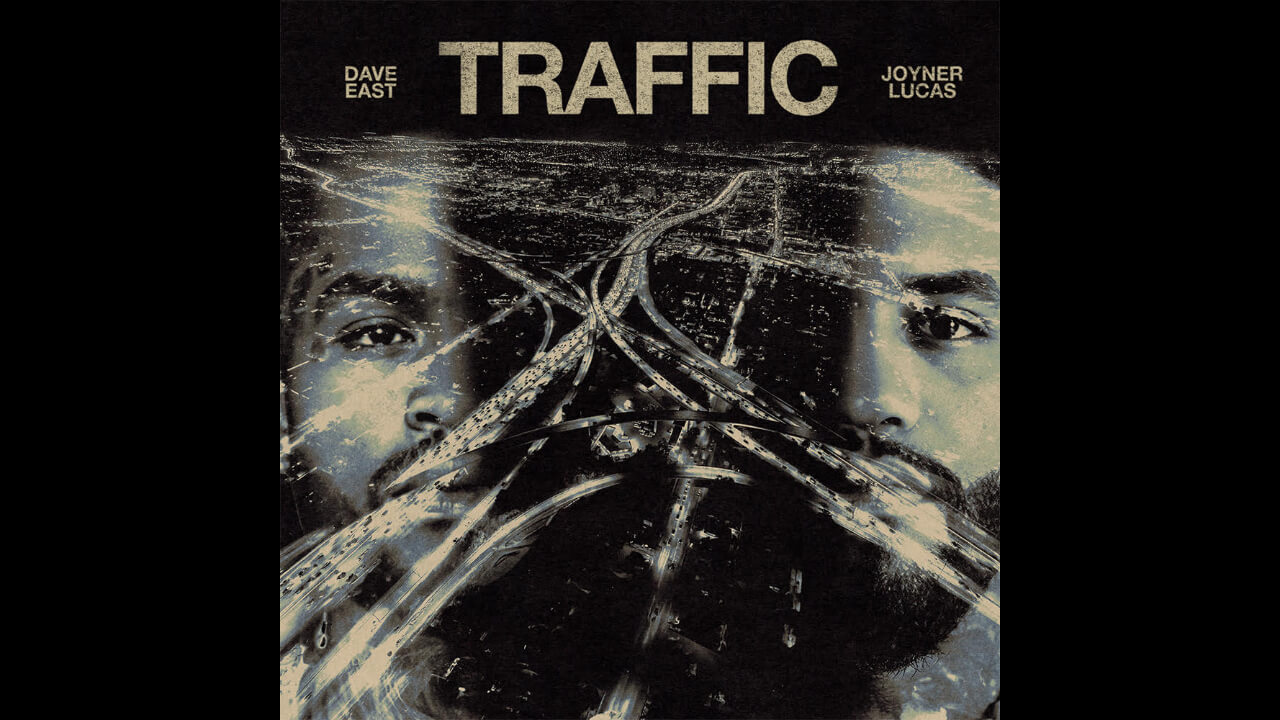 Dave East & Joyner Lucas - Traffic