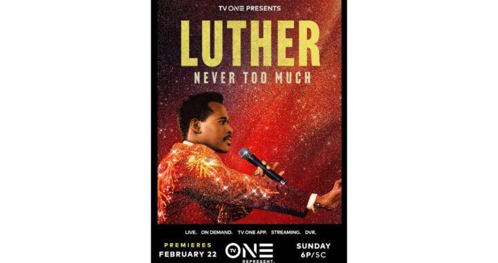 Luther: Never Too Much Premieres on TV One Feb. 22