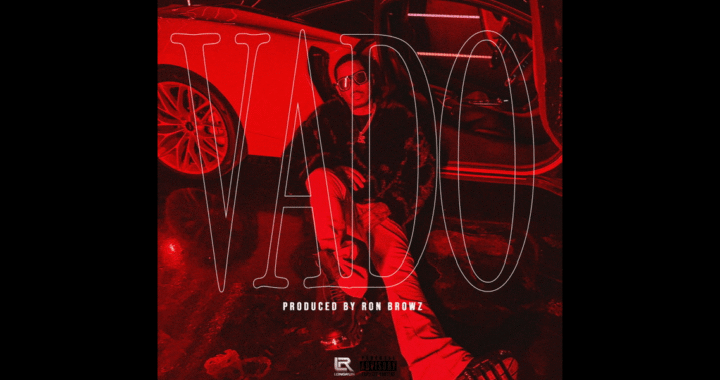 Vado Feat. Ron Browz - VADO Anthem