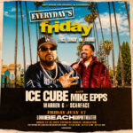 Ice Cube, Mike Epps Presents Everyday’s Friday: Lyrics, Loungin’ and Laughing