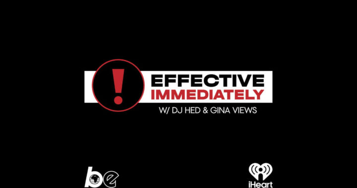 The Black Effect Welcomes 'Effective Immediately w/ DJ Hed & Gina Views!'