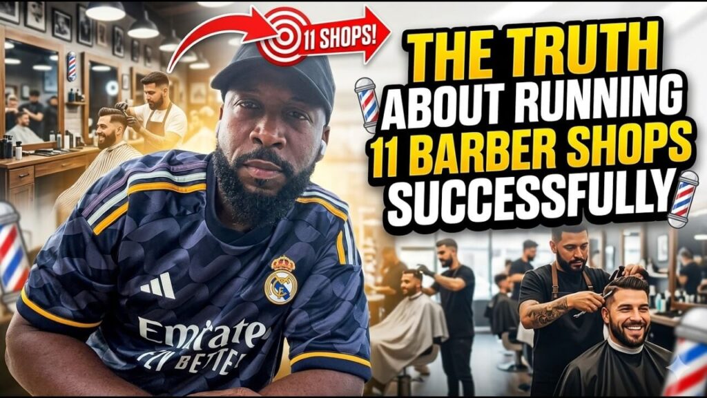 The Truth About Running 11 Barber Shops Successfully