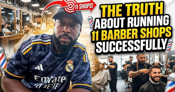 The Truth About Running 11 Barber Shops Successfully