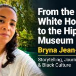 From the White House to the Hip Hop Museum | Bryna Jean-Marie on Storytelling, Journalism & Black Culture