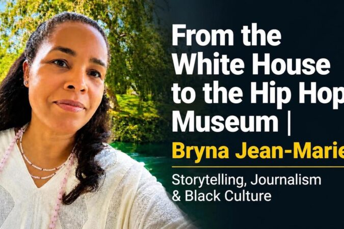 From the White House to the Hip Hop Museum | Bryna Jean-Marie on Storytelling, Journalism & Black Culture