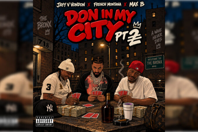 French Montana, Max B, Jayy V Vondon - Don In My City Pt 2