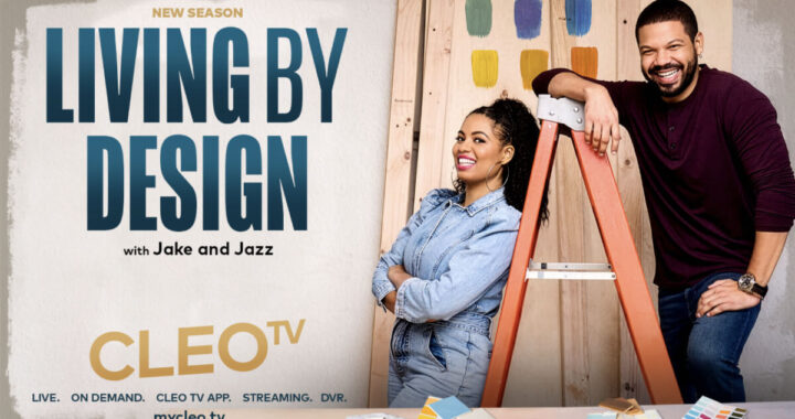 LIVING BY DESIGN Featuring Jake, Jazz Smollett Returns Wednesday, September 30 on CLEO TV